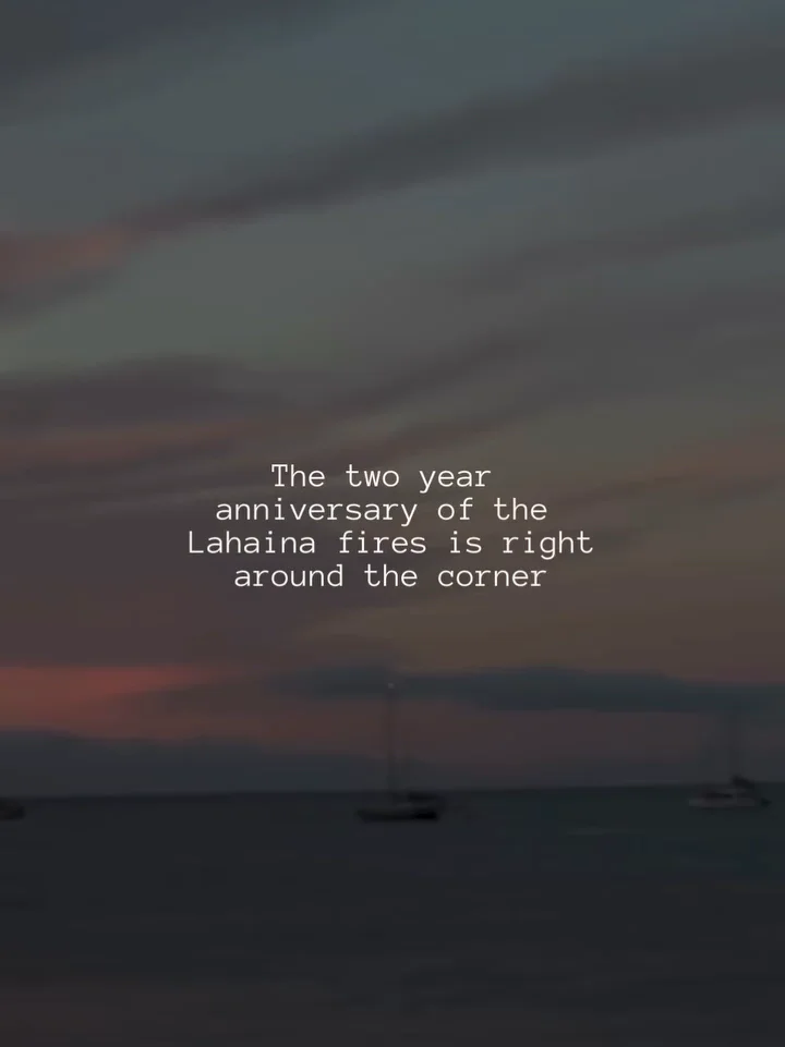 Video still: a dusk sea and sky with two sailboats, over the caption “The two year anniversary of the Lahaina fires is right around the corner”.